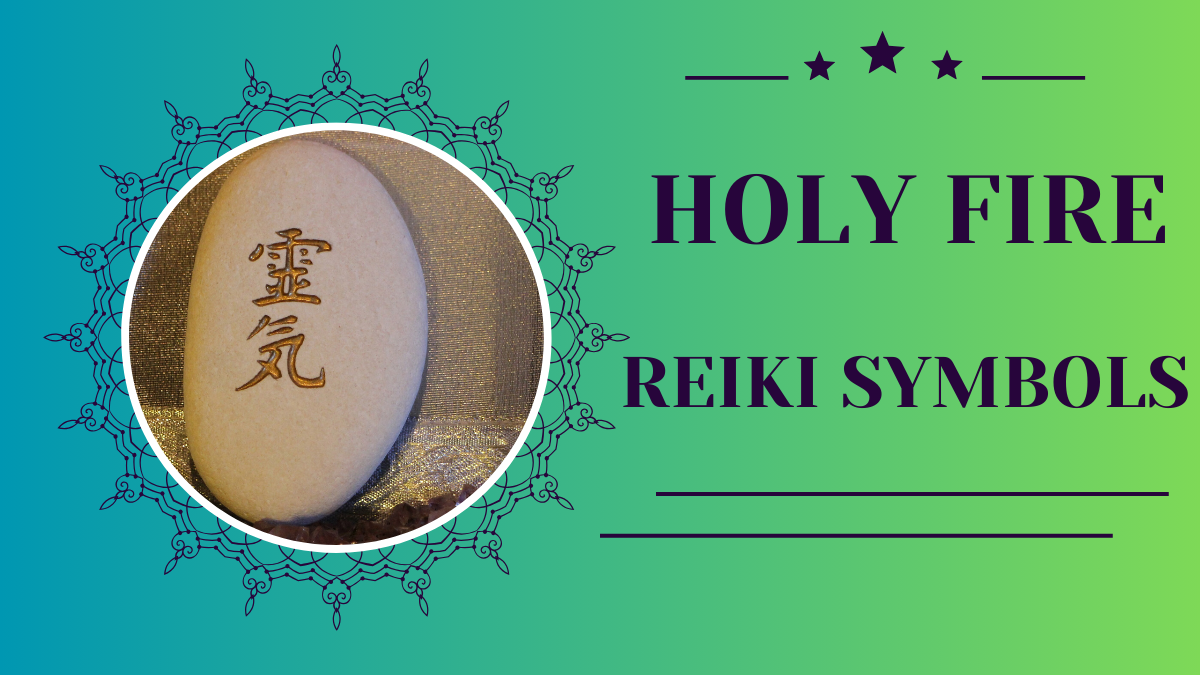 Holy Fire Reiki Symbols: Unlocking the Power of Spiritual Healing