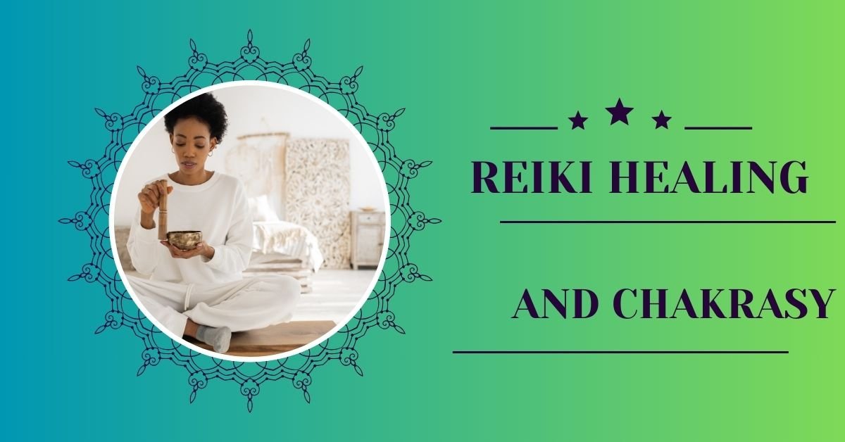 Discover the Power of Reiki Healing Chakras
